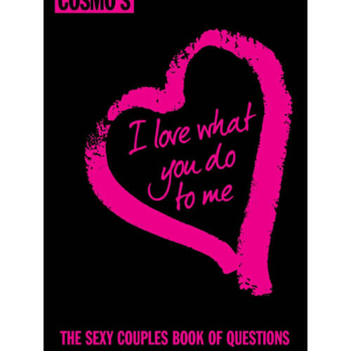 Books - Cosmo's I Love What You Do To Me - The Sexy Couples Book of Questions